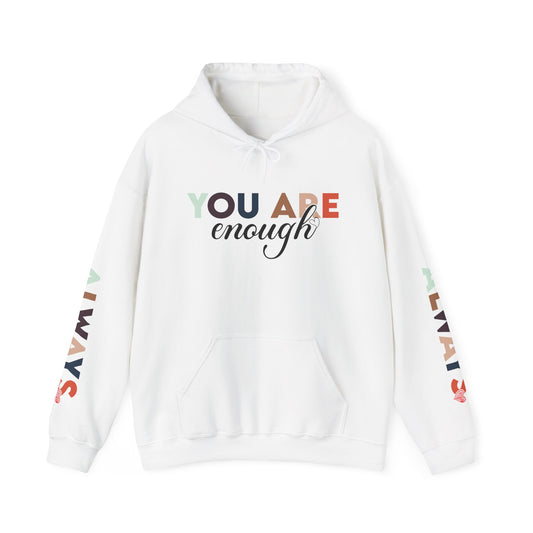 You Are Enough Hooded Sweatshirt