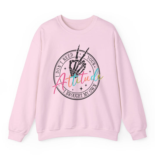 "I Don't Need Your Attitude I brought My Own"  Crewneck Fall Sweatshirt, Fall Sweater