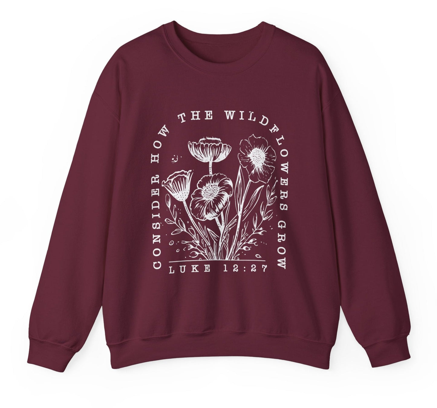 " Consider How The Wildflowers Grow"  Crewneck Sweatshirt