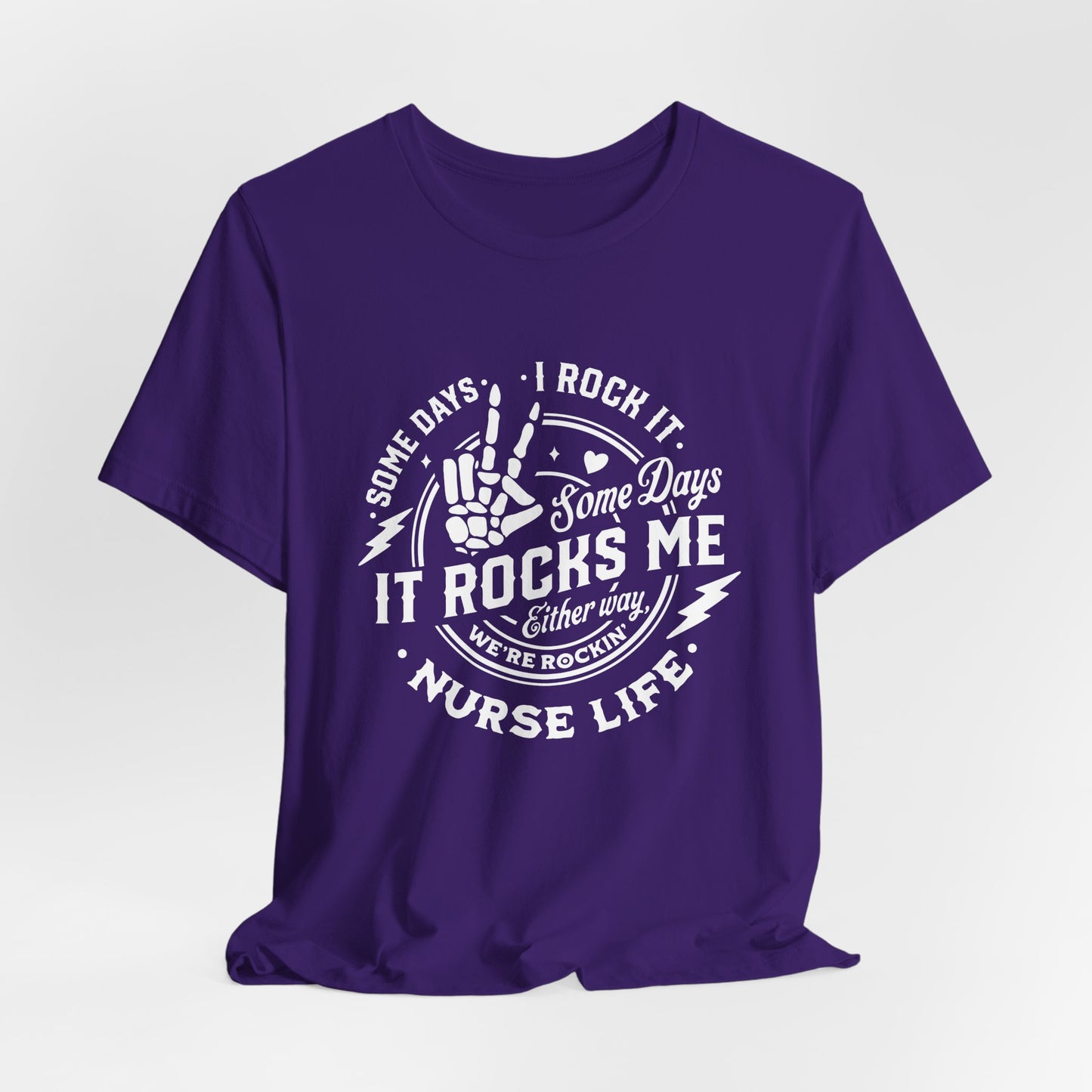 Nurse Shirt - Unisex Tee - Some Days I Rock It, Some Days It Rocks Me