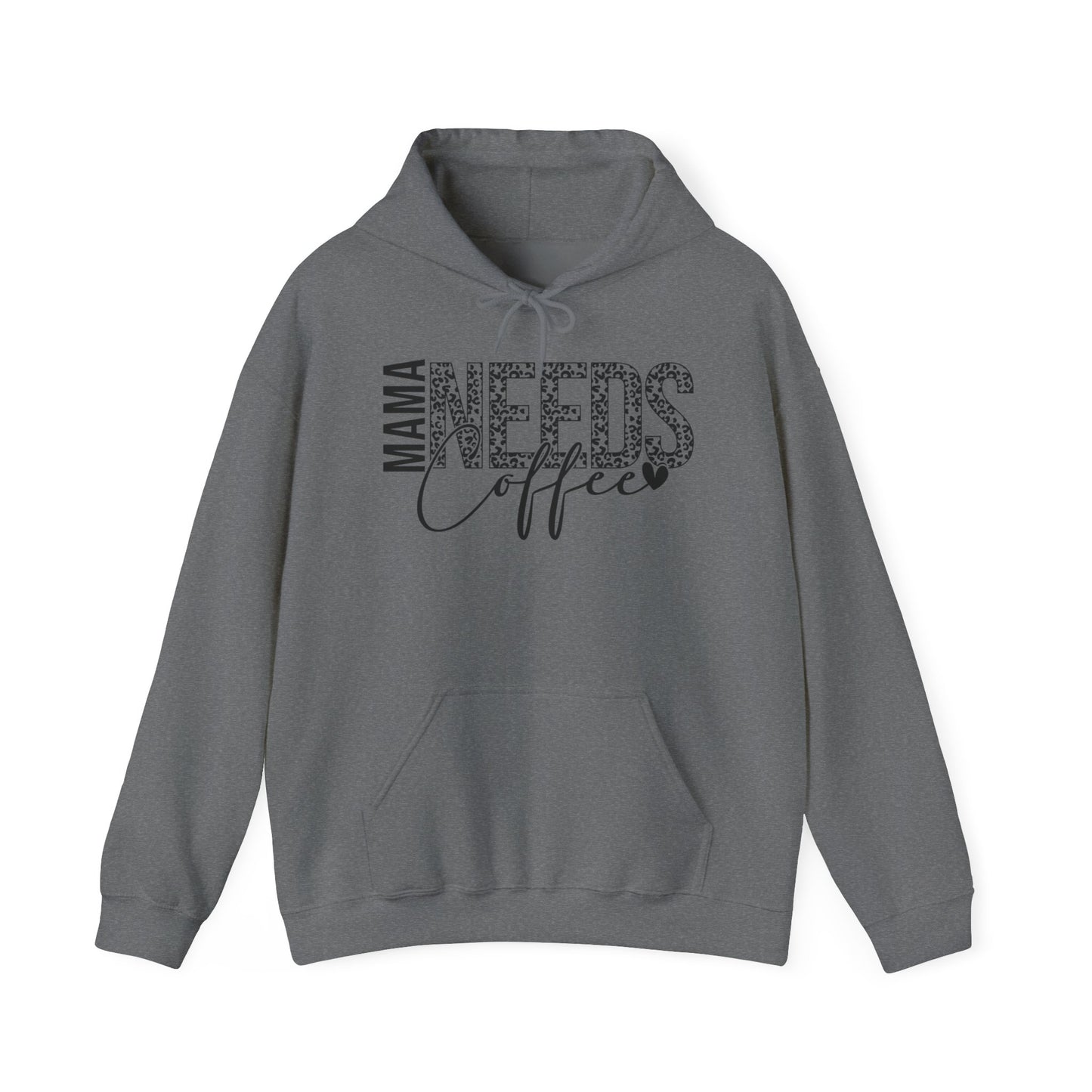 "MAMA NEEDS Coffee" Hooded Sweatshirt