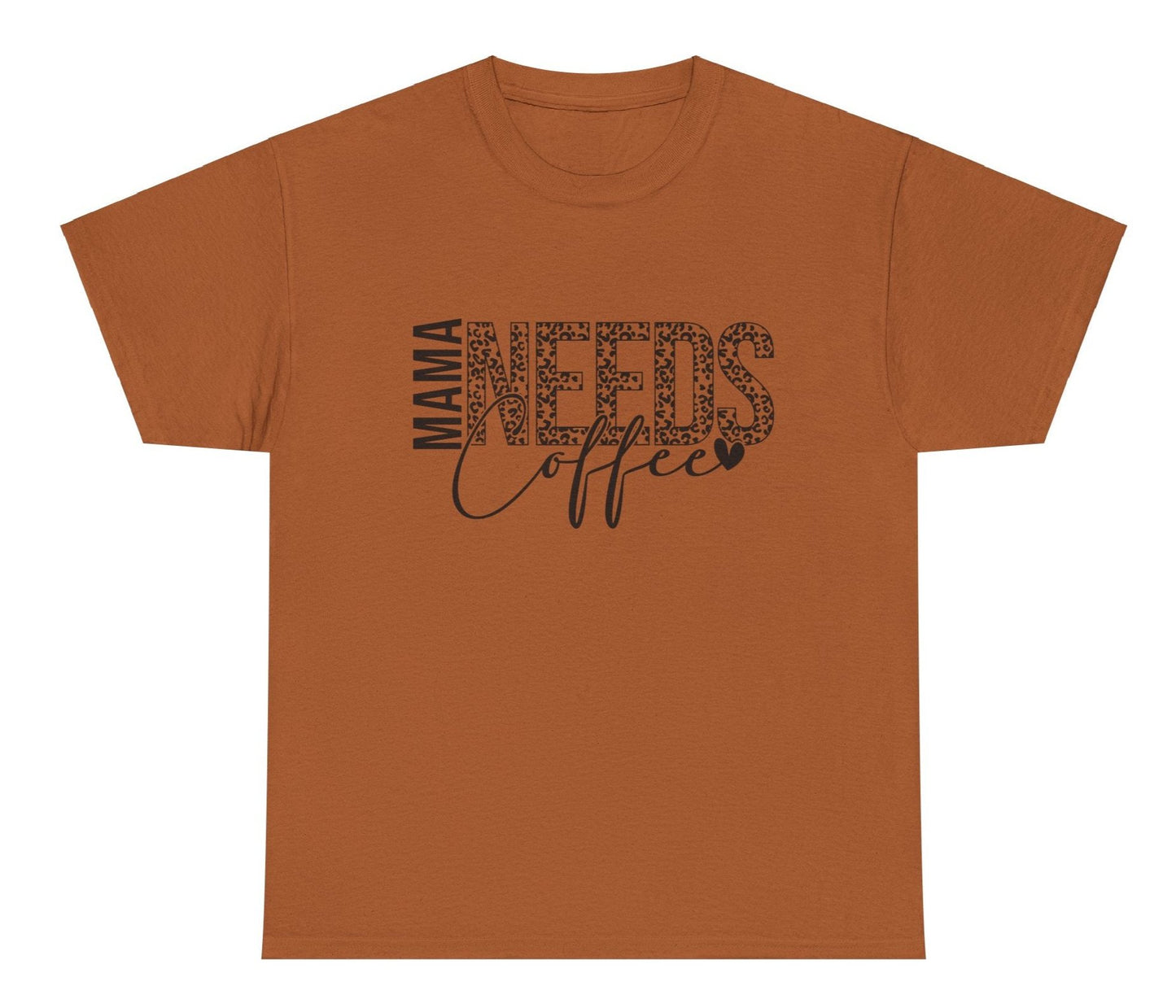 "MAMA NEEDS Coffee" T-Shirt
