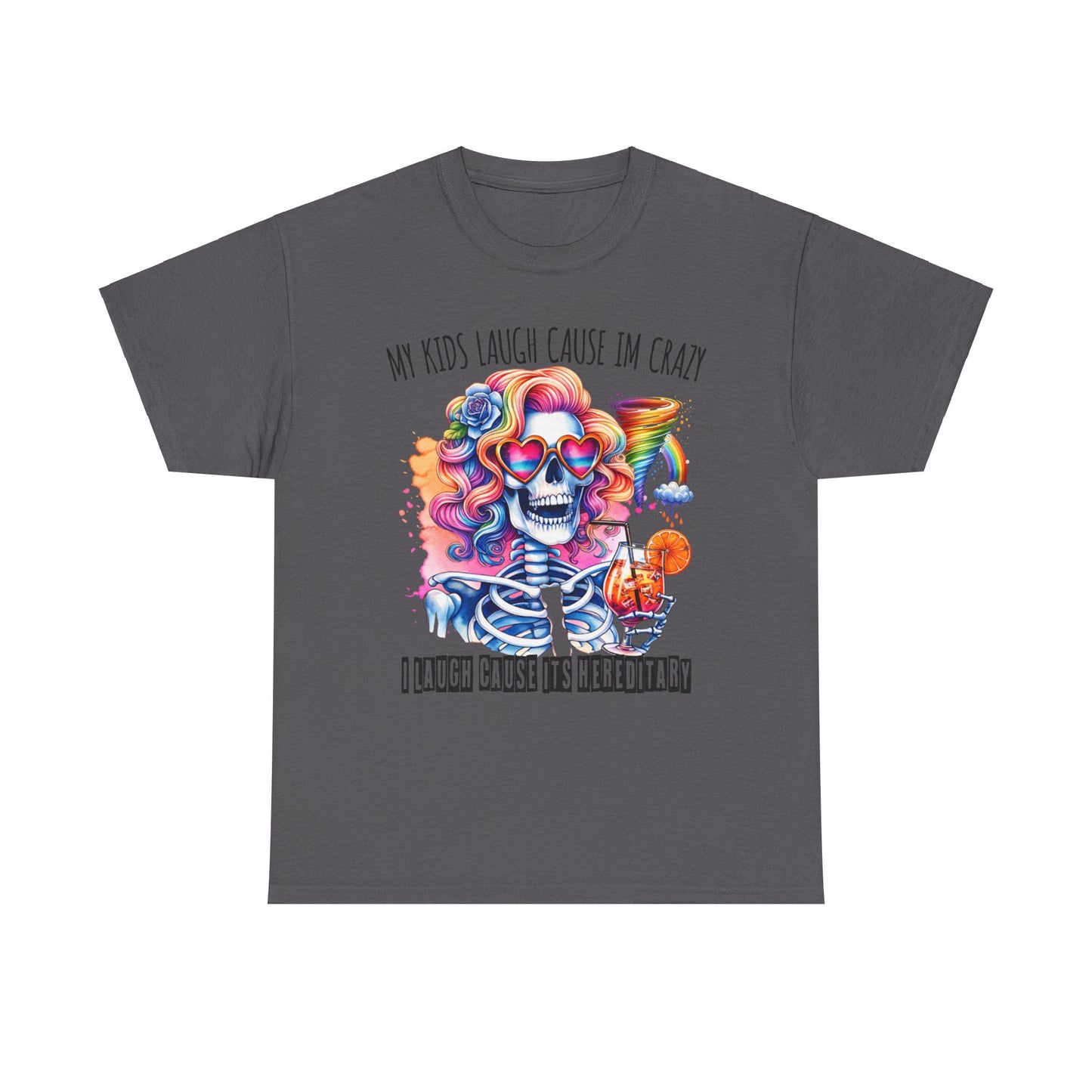 "My Kids Laugh Cause I'm Crazy" Sarcastic Skeleton T-Shirt