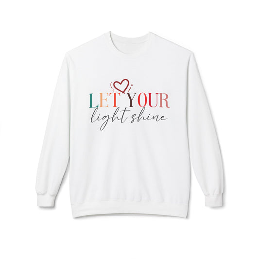 Inspirational Fleece Sweatshirt - Let Your Light Shine - Unisex Crewneck