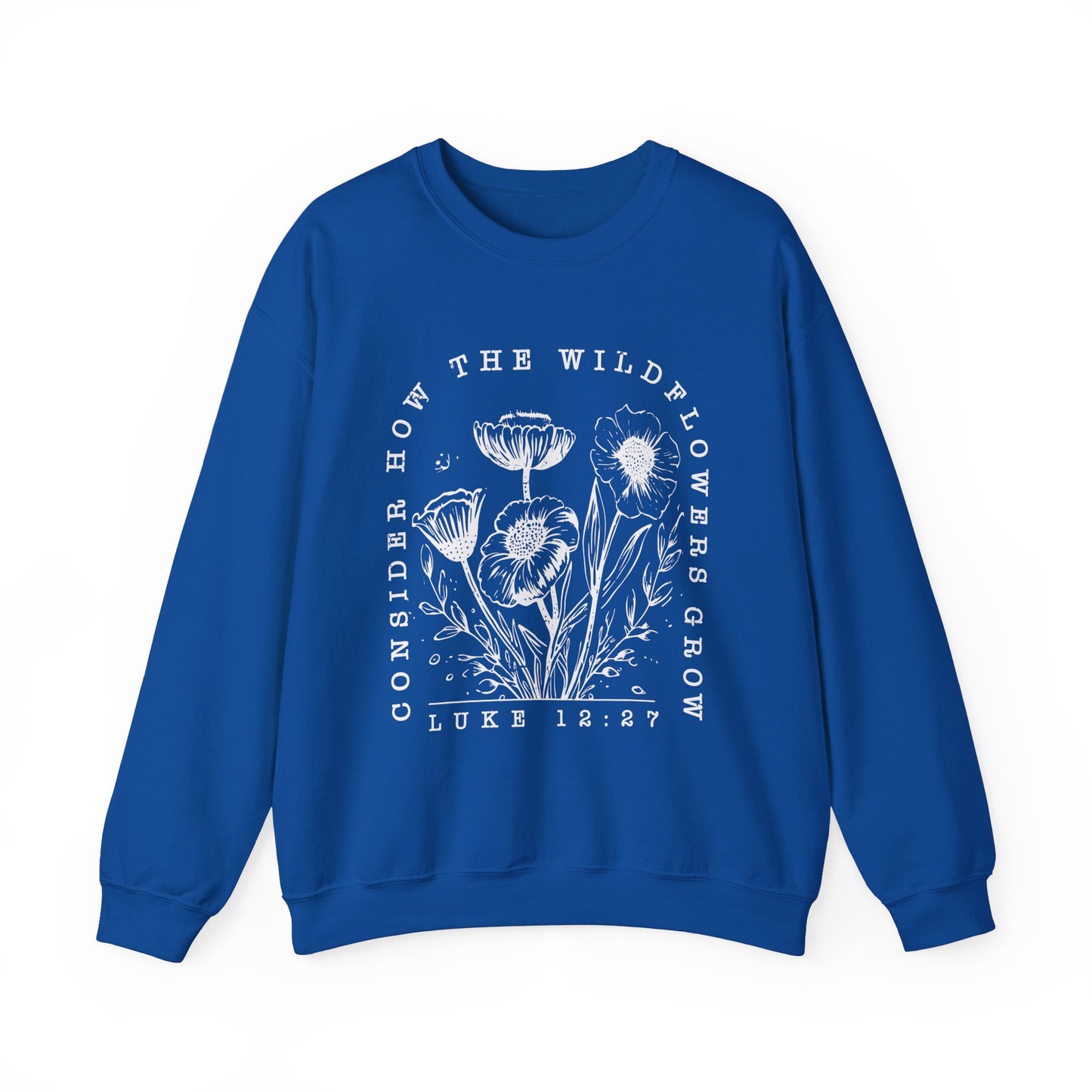 " Consider How The Wildflowers Grow"  Crewneck Sweatshirt