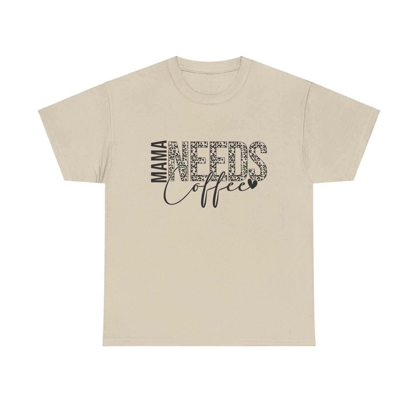 "MAMA NEEDS Coffee" T-Shirt