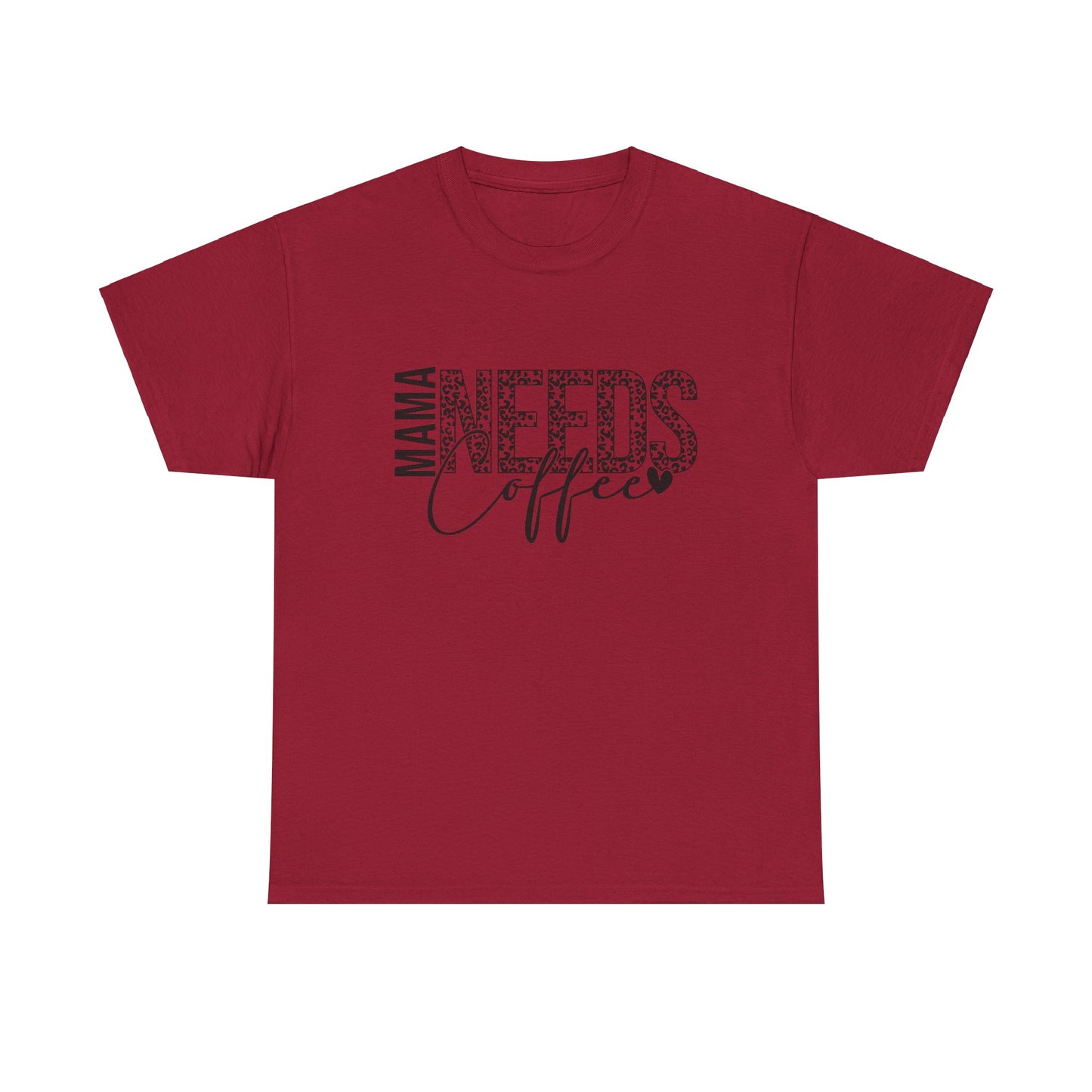 "MAMA NEEDS Coffee" T-Shirt