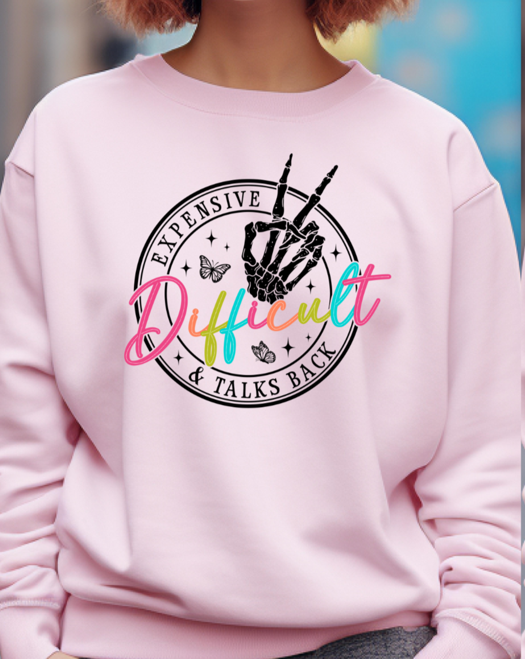 "Expensive Difficult and Talks Back" Crewneck Sweatshirt